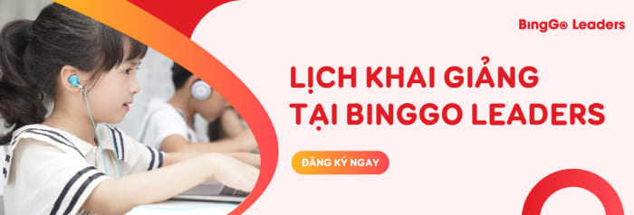 Đăng ký ngay khóa học tiếng Anh trẻ em tại BingGo Leaders