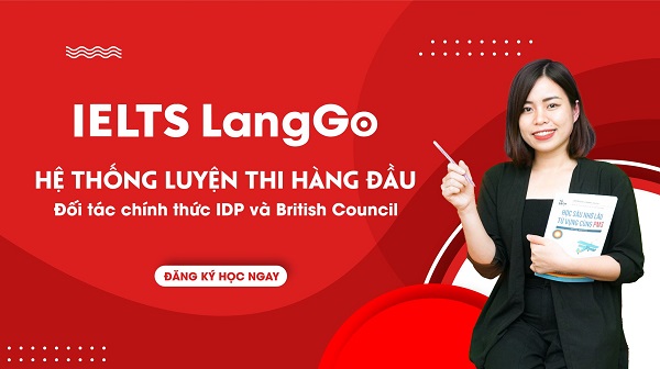 IELTS LangGo là trung tâm luyện thi IELTS uy tín tại Hà Nội