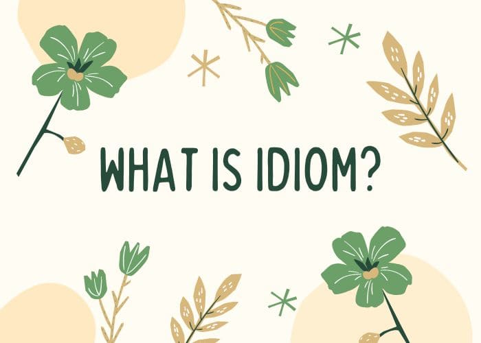 Idioms được sử dụng phổ biến trong giao tiếp